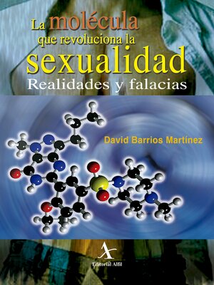 cover image of La molécula que revoluciona la sexualidad. Realidades y falacias
